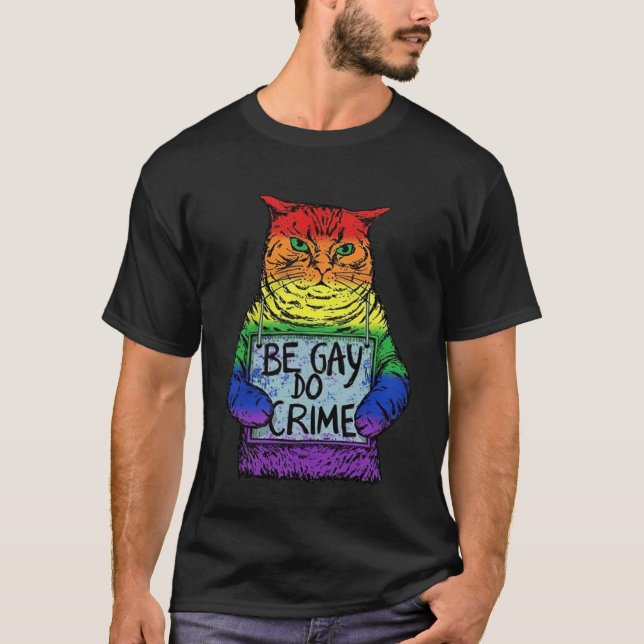 Be Gay Do Crime LGBT Equality LGBTQ Gay Trans Righ T Shirt (Framsida)