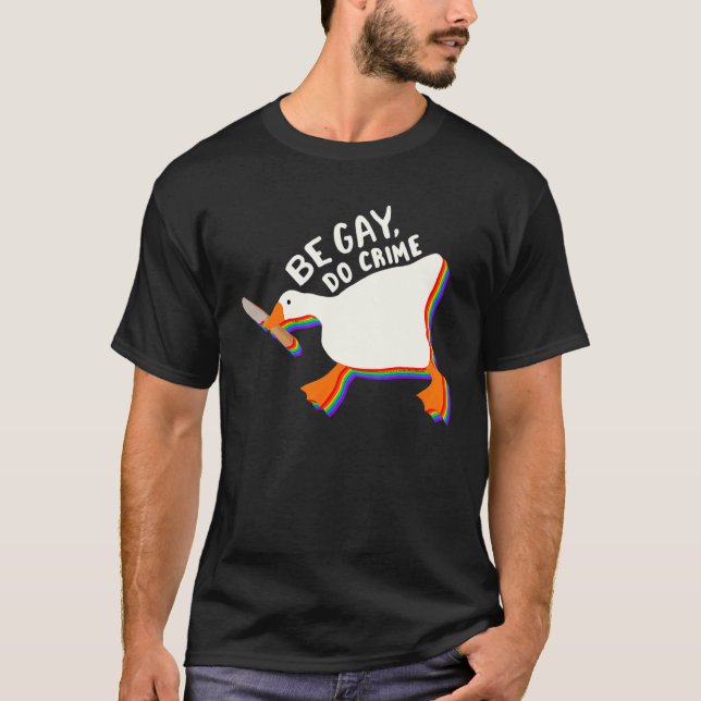Be Gay Do Crime Lgbtq Anka Goose Lgbt Pride månad T Shirt (Framsida)