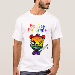 Be Gay Do Crime LGBTQ+ Pride Bear T Shirt