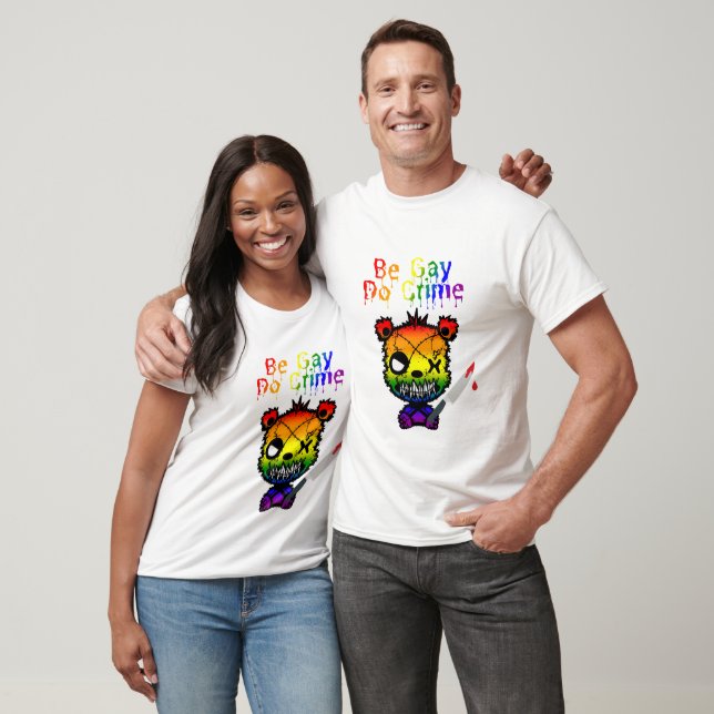 Be Gay Do Crime LGBTQ+ Pride Bear T Shirt (Unisex)