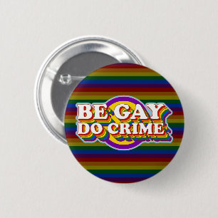 Be Gay Do Crime - LGBTQIA+ Rainbow Flagga Typograp Knapp
