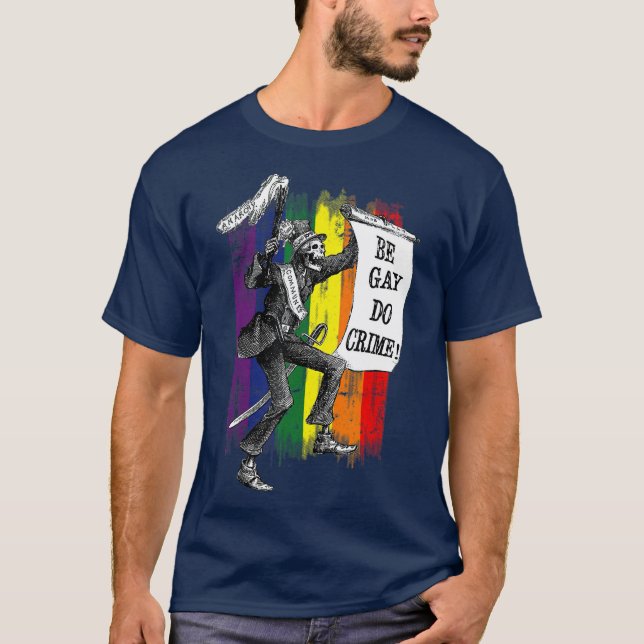 Be Gay Do Crime Rainbow Flagga LGBQ Meme T Shirt (Framsida)