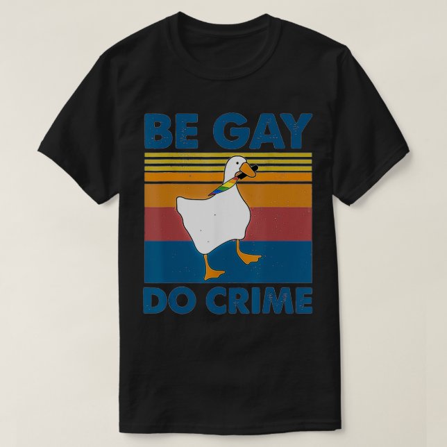 Be Gay Do Crime  T Shirt (Design framsida)