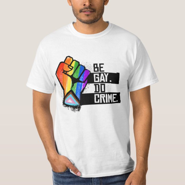Be Gay Do Crime T Shirt (Framsida)