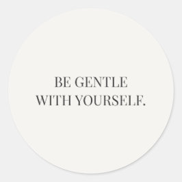 Be Gentle With Yourself Gentle Encouragement Serie Runt Klistermärke