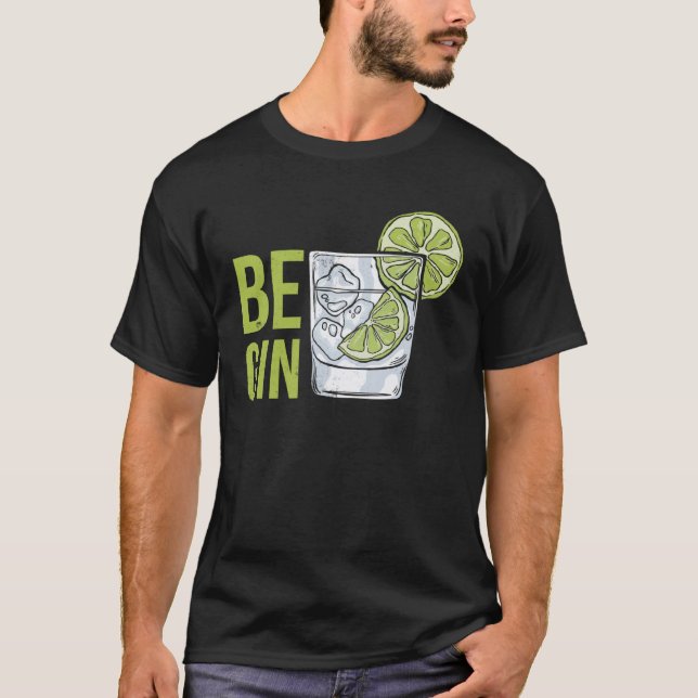 Be Gin  4 T Shirt (Framsida)