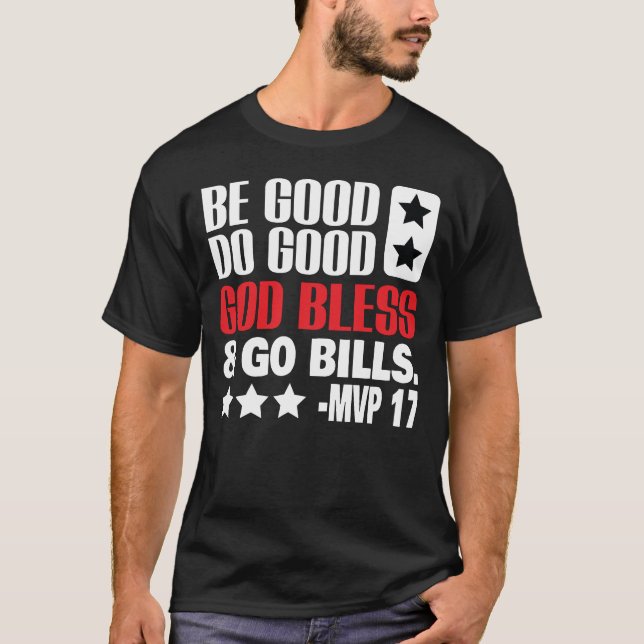 Be good do good god bless and go bills MVP T-Shirt (Framsida)