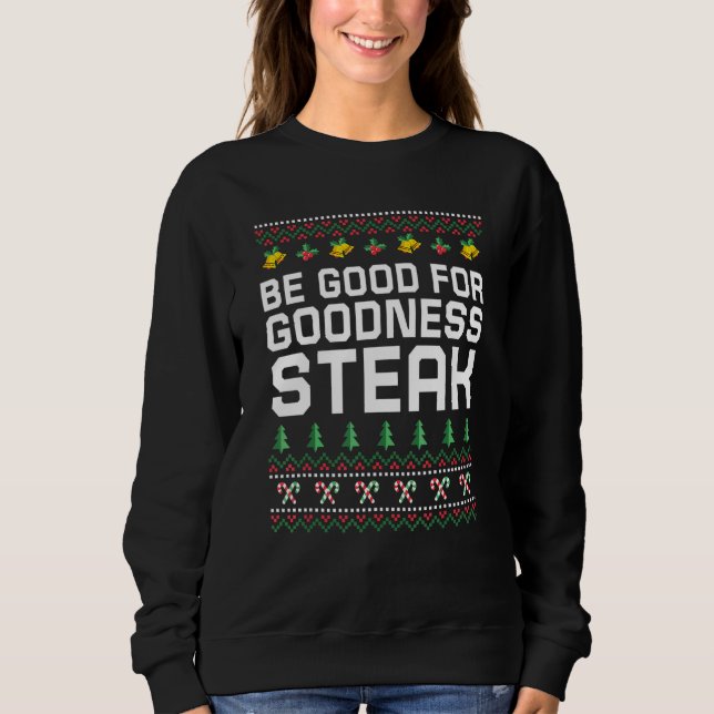 Be Good for Goodness Steak Christmas Food Xmas Foo T Shirt (Framsida)