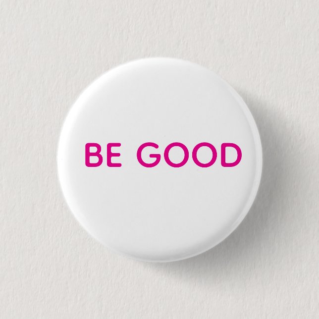Be Good Pin Knapp (Framsida)