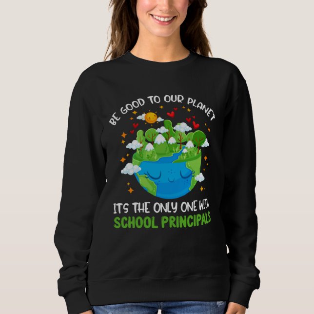 Be Good To Our Planet With School Principals Earth T Shirt (Framsida)