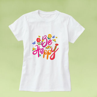 Be Happy – Colorful Floral and Butterfly Boho  T Shirt