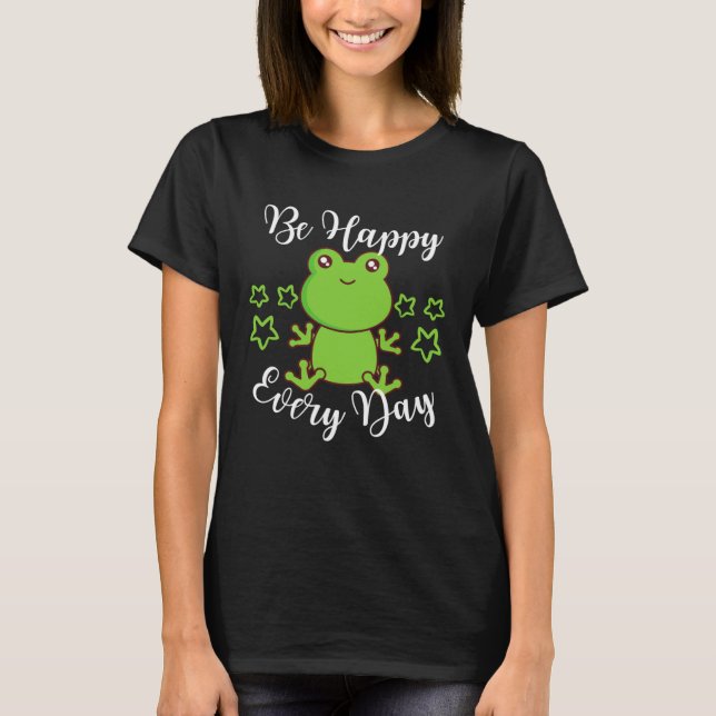 Be Happy Every Day Cute Frog Graphic Motivational  T Shirt (Framsida)