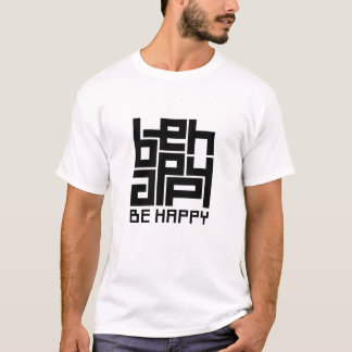 Be happy t shirt