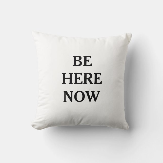 Be Here Now Mindfulness Throw Pillow Kudde (Framsida)