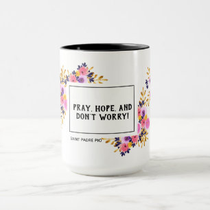 Be hopp oroar inte blommigt för St. Padre Pio Mugg