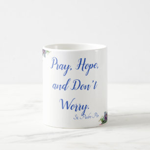 Be, hoppas & oroa inte St. Padre Pio Kaffemugg