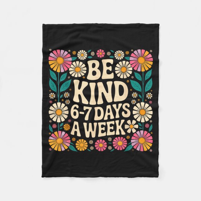 Be Kind 6-7 Days A Week  Fleecefilt (Framsidan)