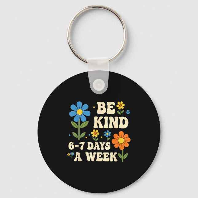 Be Kind 6-7 Days A Week Funny Teacher 67 Six Seven Nyckelring (Framsida)
