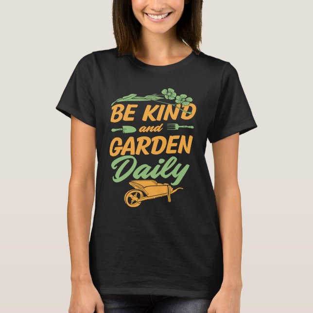 Be Kind And Garden Daily Floral Cute Trendy Plant T Shirt (Framsida)