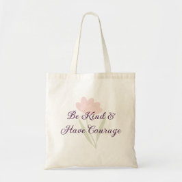 Be Kind and Have Courage Modern Motivational Quote Tygkasse