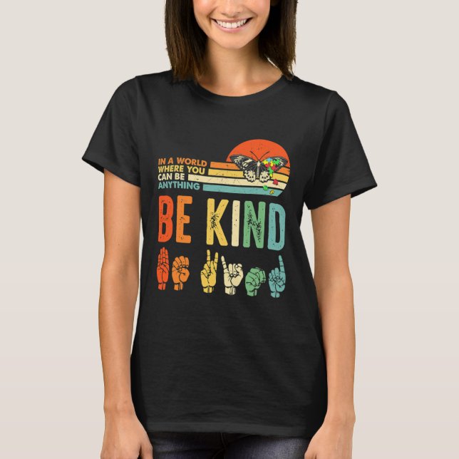 Be Kind Autism Awareness Asl Mom Teacher Kindness  T Shirt (Framsida)