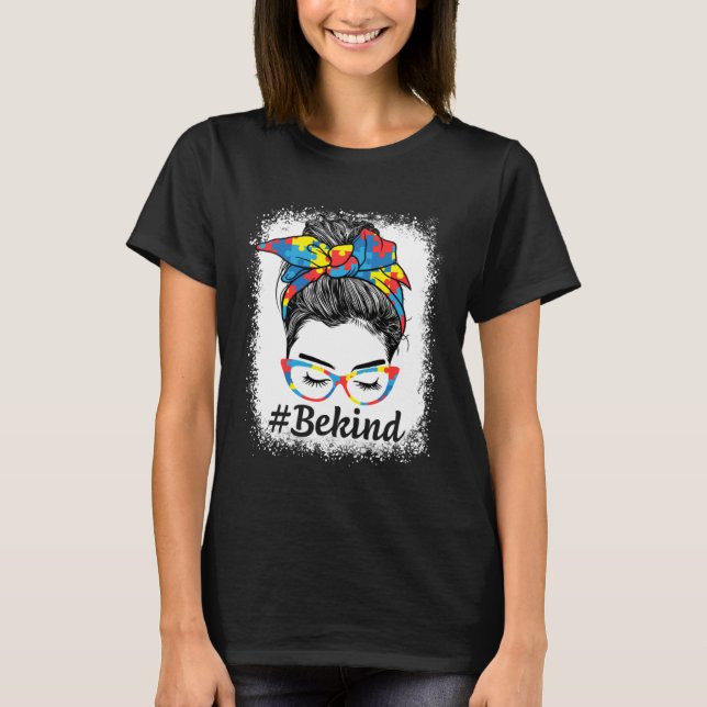 Be Kind Autism Awareness Messy Bun Girl For Mother T Shirt (Framsida)