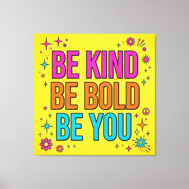 Be Kind Be Bold Be You Canvas (Framsida)