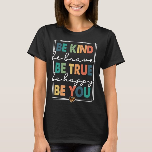 Be Kind Be Brave Be True Be Happy Be You leopard p T Shirt (Framsida)