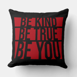 Be Kind Be True Be You Inspirational Love Quote Kudde