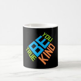 Be Kind Be True Be You Inspirational Love Quote Magisk Mugg