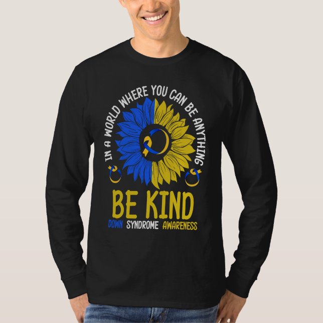Be Kind Down Syndrome Awareness Ribbon Sunflower K T Shirt (Framsida)