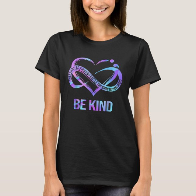 Be Kind Everyone Is Fighting A Battle You Know Not T Shirt (Framsida)