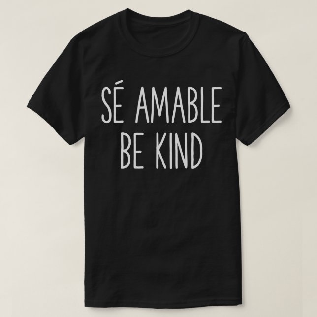 Be Kind In Spanish Se Amable Spanish Themed Gift  T Shirt (Design framsida)