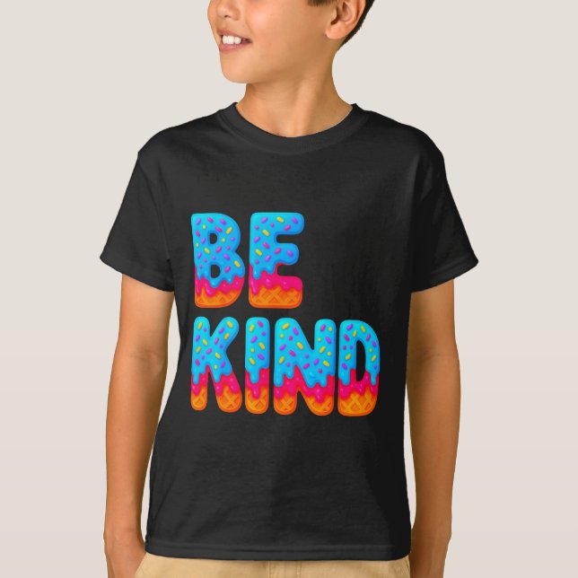 Be Kind Insrational Sitive Ice Cream Drip Motivati T Shirt (Framsida)