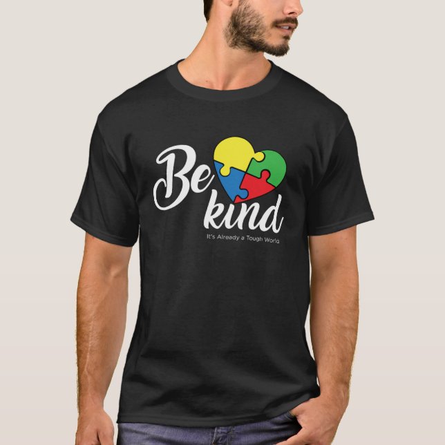 Be Kind Its Already a Tough World Autism Awareness T Shirt (Framsida)