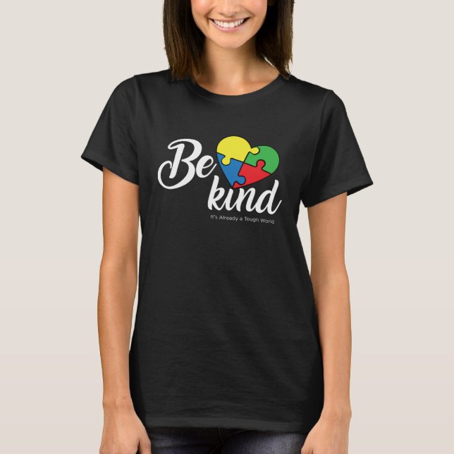 Be Kind Its Already a Tough World Autism Awareness T Shirt (Framsida)