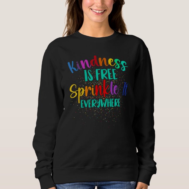Be Kind Kindness Is Free Sprinkle It Everywhere Su T Shirt (Framsida)