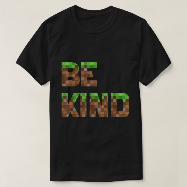 Be Kind Pixel Style Video Game Shirt T Shirt (Design framsida)