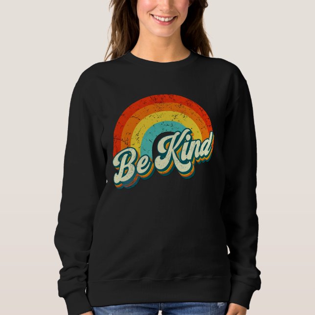 Be Kind Rainbow Crewneck Sweatshirt T Shirt (Framsida)