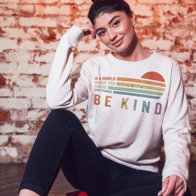 Be Kind Sweatshirt | Positive Vibes Hoodie for Wom T Shirt (Be Kind Sweatshirt | Positive Vibes Hoodie for Women)
