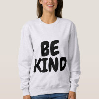 BE KIND T-Shirts & Sweatshirtss