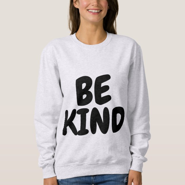 BE KIND T-Shirts & Sweatshirtss (Framsida)