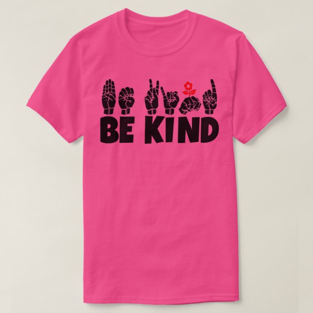 BE KIND-text och ASL svart och vit design 6 T Shirt (Design framsida)