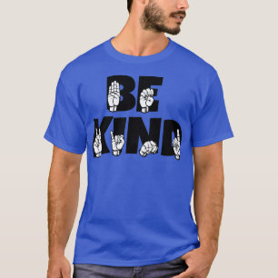BE KIND-text och ASL svartvit design 11 T Shirt