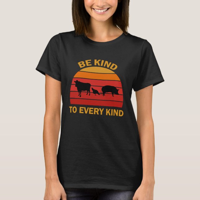 Be Kind To Every Kind Vegan Vegetarian T Shirt (Framsida)