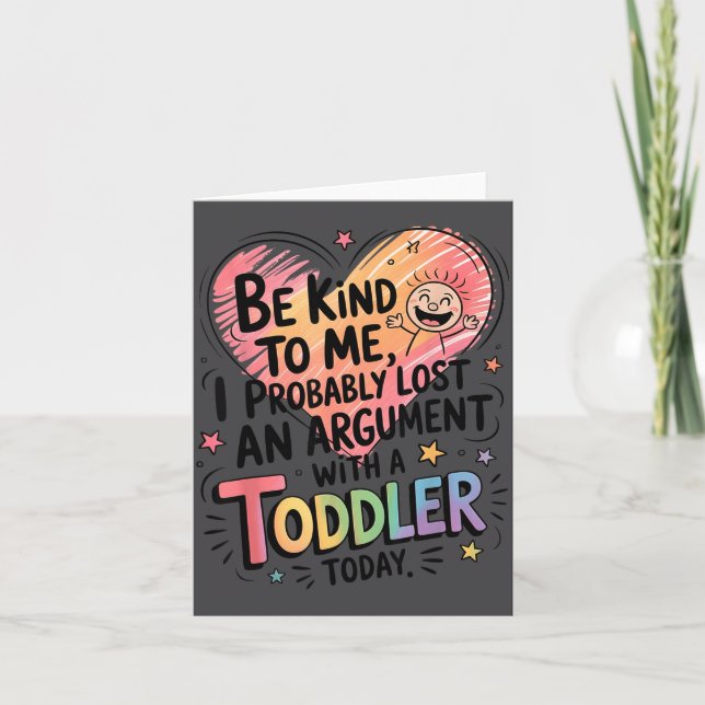 Be Kind To Me I Probably Lost An Argument With A T Kort (Framsida)