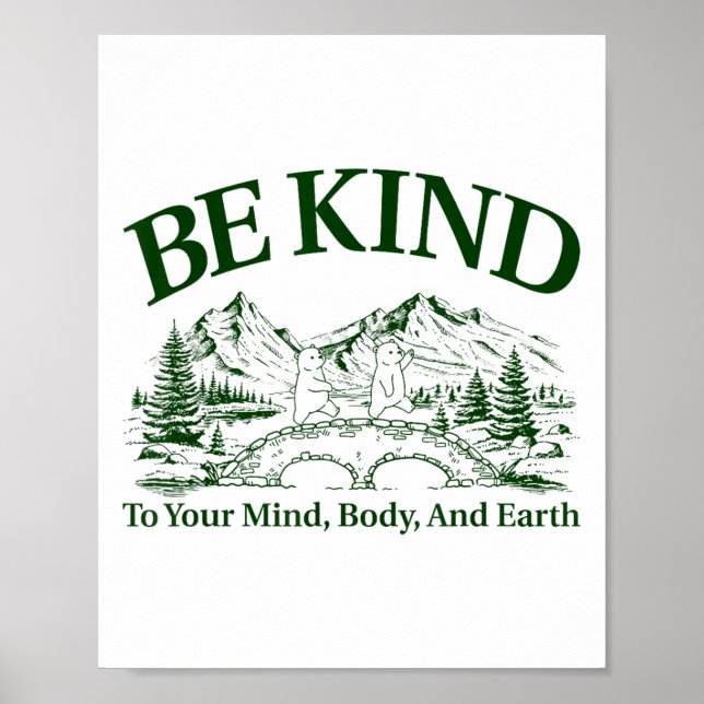 Be Kind To Your Mind Body And Earth Motivation  Poster (Framsidan)