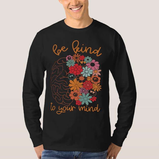 Be Kind To Your Mind Brain Cute Flowers Groovy Men T Shirt (Framsida)