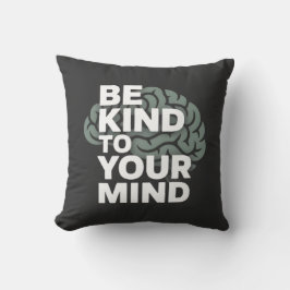 Be Kind To Your Mind – Calm Pillow Kudde