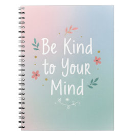 Be Kind to Your Mind – Gentle Self-Care Notebook Anteckningsbok